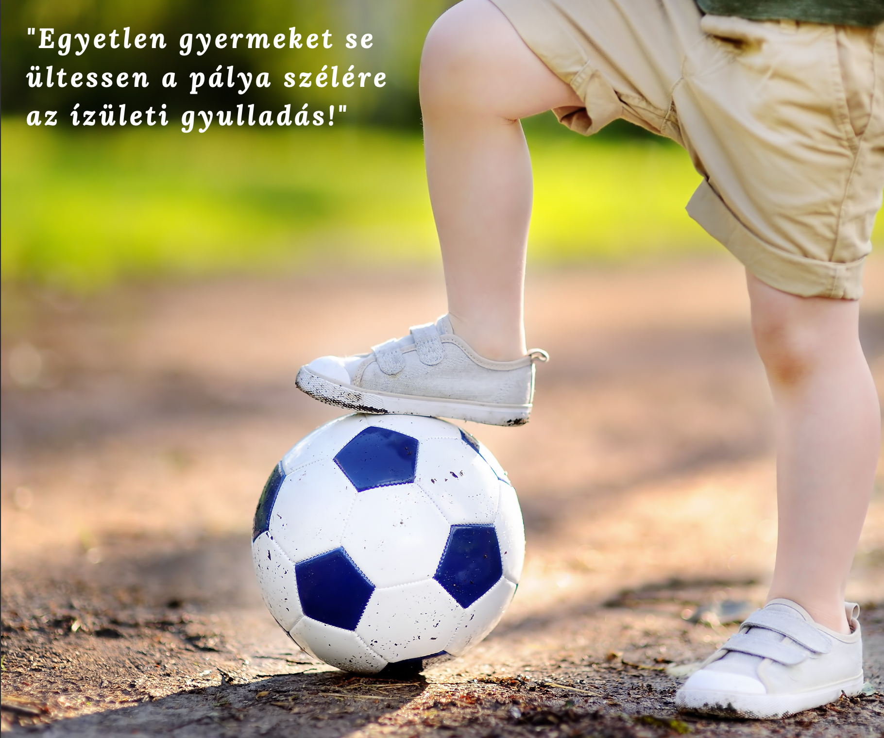 Egyetlen gyermeket se ültessen a pálya szélére az ízületi gyulladás!